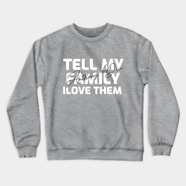 Tell My Family I Love Them Shirt, family shirt, family gift, Equality Peace Gift, Unisex T-Shirt, Crewneck Sweatshirt by BaronBoutiquesStore